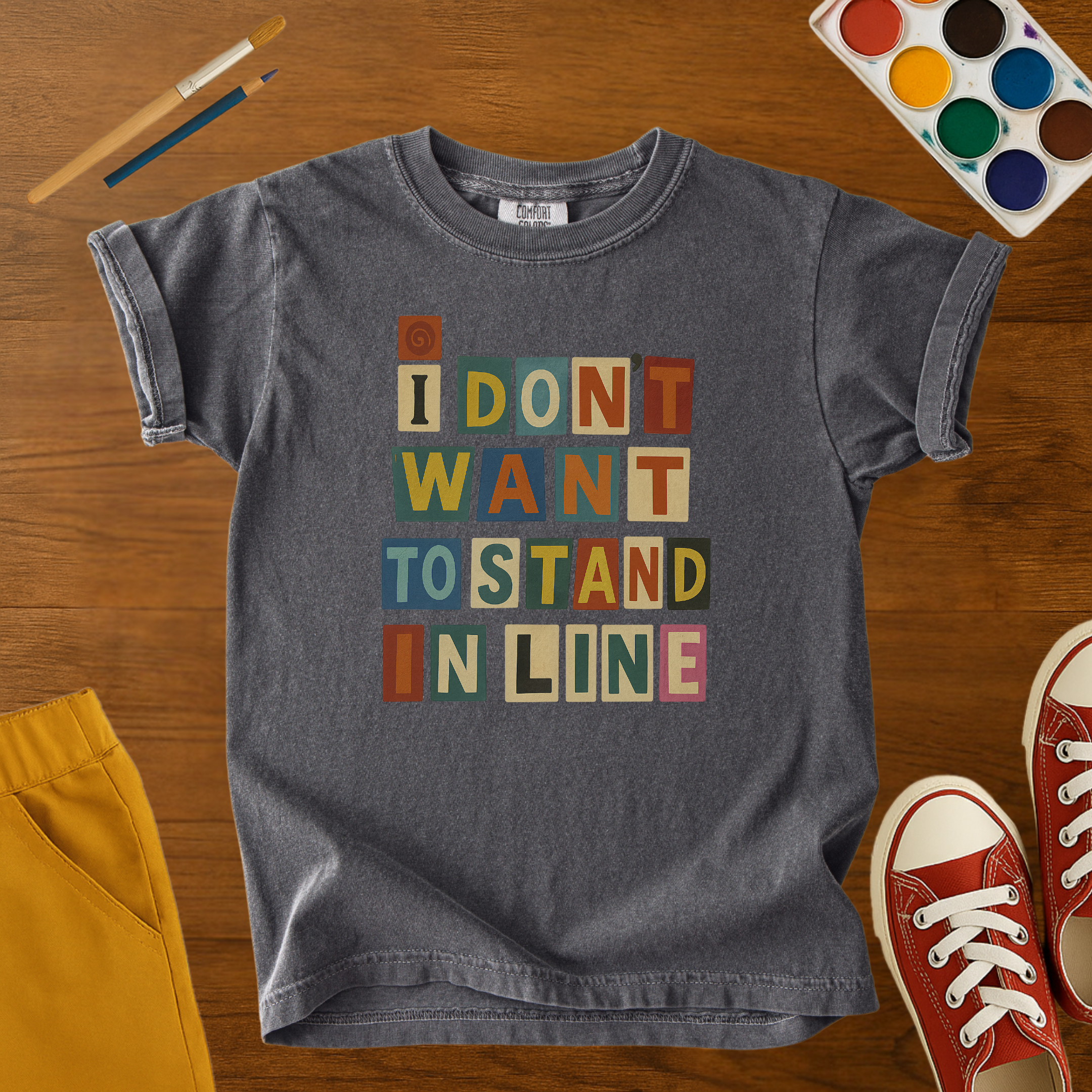 I Don’t Want to Stand in Line,  Bold Statement Kids Graphic Tee