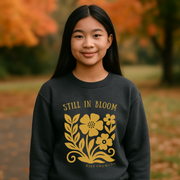 Still in Bloom, Inspirational Floral Graphic Youth Crewneck Sweatshirt